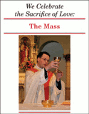 We Celebrate The Sacrifice of Love: The Mass