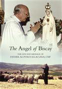 The Angel of Biscay: The Life and Message of Fr. Aloysius Ellacuria CMF