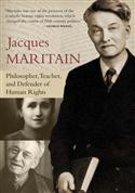 Jacques Maritain: Philosopher, Teacher, and Defender of Human Rights