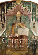 Saint Celestine: The Pope Who Quit