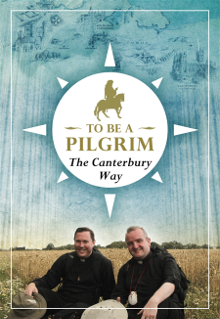 To Be a Pilgrim: The Canterbury Way