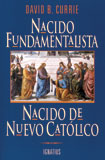 Nacido Fundamentalista, Nacido De Nuevo Catolico